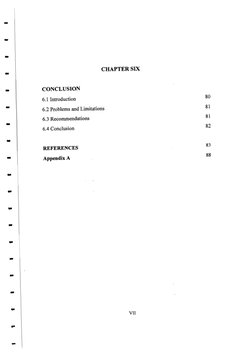 CHAPTER SIX 
CONCLUSION 
6.1 Introduction 
6.2 Problems and Limitations 
6.3 Recommendations 
6.4 Conclusion 
REFERENCES 
App