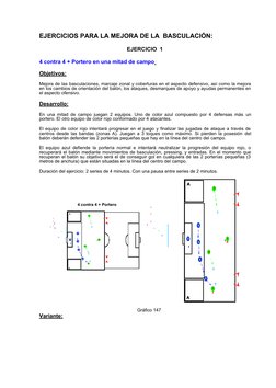 7
16
10
15
9
14
12
11
A
13
A
EJERCICIOS PARA LA MEJORA DE LA BASCULACIÓN:
EJERCICIO 1
4 contra 4 + Portero en una mitad de ca