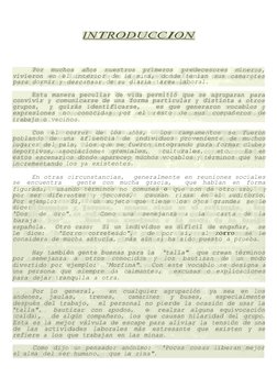 INTRODUCCION
Por muchos años  nuestros primeros  predecesores mineros,
vivieron en el interior de la mina, donde tenían sus c