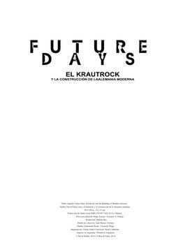 EL
 
KRAUTROCK
Y
 
LA
 
CONSTRUCCIÓN
 
DE
 
LAALEMANIA MODERNA
Título
 
original:
 
Future
 
Days.
 
Krautrock
 
and
 
the