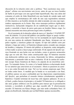 discusión de la relación entre arte y política. “Son cuestiones muy com­
plejas”, afirma con nerviosismo una joven, antes de