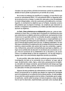 La tesis. Cómo orientarse en su elaboración 
cionales a las que ya tiene y aliviarlo de tensiones cuando los problemas de 
de