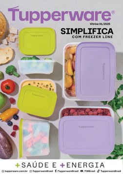 Vitrine 01/2025
SIMPLIFICA
C O M  F R E E Z E R  L I N E
+ S A Ú D E  E  + E N E R G I A
/TupperwareBrasil
tupperware.com.br