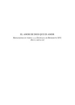 EL AMOR DE DIOS QUE ES AMOR
Reflexiones en torno a la Encíclica de Benedicto XVI 
 Deus caritas est
