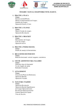 ING. FRANCISCO RODRIGUEZ LEZAMA 
TEMARIO  MANUAL SOLIDWORKS NIVEL BASICO. 
 
1.   PRACTICA  PLACA 
Temas 
Entorno de SolidW