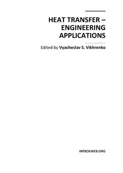 HEAT TRANSFER – 
ENGINEERING 
APPLICATIONS 
 
Edited by Vyacheslav S. Vikhrenko 
 
 
 
