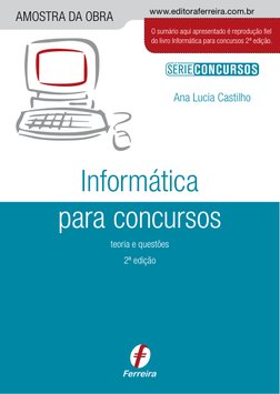 AMOSTRA DA OBRA
www.editoraferreira.com.br
Ana Lucia Castilho
O sumário aqui apresentado é reprodução fiel 
do livro Informát