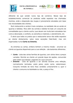 ESCOLA PROFISSIONAL
DE TONDELA
diferente  do  que  vender  numa  loja  de  comércio.  Nesse  tipo  de
estabelecimento  comerc