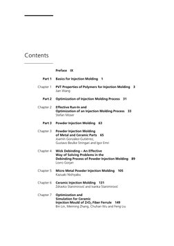 Contents 
 
Preface IX 
Part 1 
Basics for Injection Molding 1 
Chapter 1 
PVT Properties of Polymers for Injecti