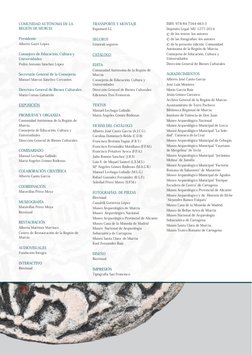 COMUNIDAD AUTÓNOMA DE LA          
REGIÓN DE MURCIA
Presidente
Alberto Garre López
Consejero de Educación, Cultura y 
Univers