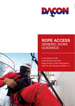 1
ROPE ACCESS GENERIC WORK GUIDANCE
ROPE ACCESS
GENERIC WORK 
GUIDANCE
In accordance with
International Industrial 
Rope Acce