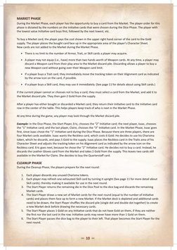 -  10  ,
MARKET PHASE
During the Market Phase, each player has the opportunity to buy a card from the Market. The player orde