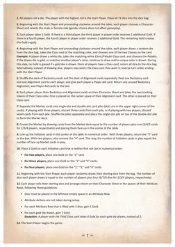 -  7  ,
1. All players roll a die. The player with the highest roll is the Start Player. Place all 73 dice into the dice bag.