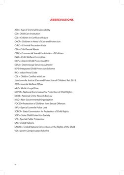 vi
Abbreviations 
ACR = Age of Criminal Responsibility
CCI= Child Care Institution
CCL= Children in Conflict with Law
CNCP= C