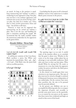 188
The Science of Strategy
an attack. As long as the position is equal, 
keep manoeuvring and “tacking” to induce a 
weakeni