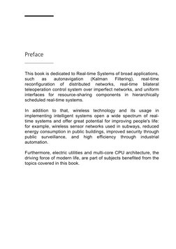 Preface 
This book is dedicated to Real-time Systems of broad applications, 
such 
as 
autonavigation 
(Kalman 
Filtering),