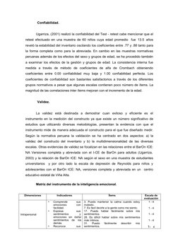 Confiabilidad.
Ugarriza, (2001) realizó la confiabilidad del Test - retest cabe mencionar que el
retest efectuado en una mues