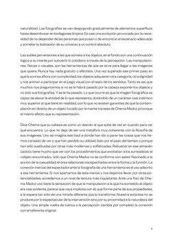naturalidad. Las fotografías se van despojando gradualmente de elementos superfluos 
hasta desembocar en bodegones limpios. E