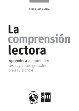 Pedro Luis Barcia
Aprender a comprender: 
textos gráficos, gestuales, 
orales y escritos
lectora
La
comprensión
