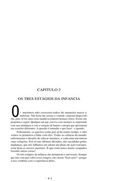 CAPITULO 2
OS TRES ESTÁGIOS DA INFANCIA
0
s meninos não crescem todos de maneira suave e
uniforme. Não basta dar cereais à vo