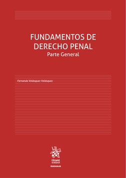 FUNDAMENTOS DE 
DERECHO PENAL
Parte General
manuales
Fernando Velásquez Velásquez

