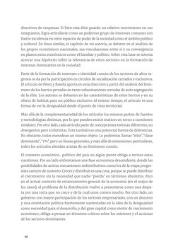 10
directivos de empresas. Si bien esta élite guarda un relativo movimiento en sus 
integrantes, logra articularse como un po