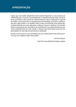 Apresentação
Sugiro que você utilize sabiamente todo material disponível a você durante sua 
caminhada para o sucesso. Leia a