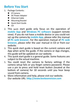 1 
Before You Start 
1. Package Contents: 
 IP Camera 
 DC Power Adapter 
 Ethernet Cable 
 Mounting Bracket 
 Quick Sta