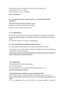 b) Son aquellos que no se pueden formular a partir de cualquiera otros.
c) Son naranja, el verde y el violeta. 
d) Son el mag