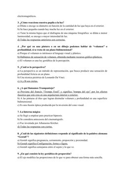 electromagnéticos. 
3. ¿Cómo reacciona nuestra pupila a la luz?
a) Dilata o encoge su diámetro en función de la cantidad de l