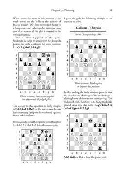 31
Chapter 3 – Planning
What counts for more in this position – the 
weak pawns on the e-file or the activity of 
Black’s pie
