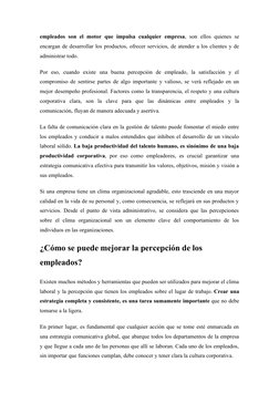 empleados  son  el  motor  que impulsa  cualquier  empresa,  son  ellos  quienes  se
encargan de desarrollar los productos, o
