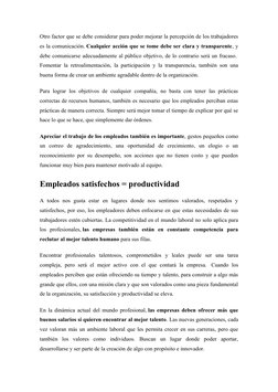 Otro factor que se debe considerar para poder mejorar la percepción de los trabajadores
es la comunicación. Cualquier acción