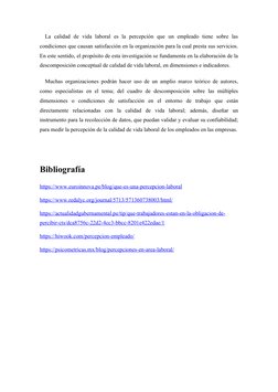 La  calidad  de  vida  laboral  es  la  percepción  que  un  empleado  tiene  sobre  las
condiciones que causan satisfacción
