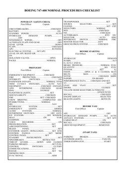 BOEING 747-400 NORMAL PROCEDURES CHECKLIST 
 
 
POWER UP / SAFETY CHECK 
First Officer                      Captain 
 
CIRCUI