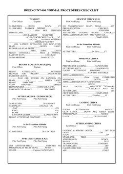 BOEING 747-400 NORMAL PROCEDURES CHECKLIST 
 
 
TAXI OUT 
First Officer                      Captain 
 
ALTIMETERS………(BOTH)