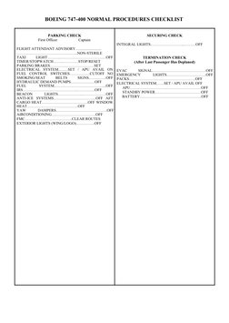BOEING 747-400 NORMAL PROCEDURES CHECKLIST 
 
 
PARKING CHECK 
First Officer                      Captain 
 
FLIGHT ATTENDANT