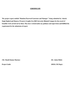 CERTIFICATE 
 
 
 
 
 
The project report entitled “Random Password Generator and Manager ” being submitted by Adarsh 
Si
