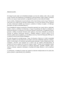 PRESENTACIÓN
El Colegio ha sido creado con la finalidad de brindar un servicio de calidad a niños, niñas en edad
escolar, ten