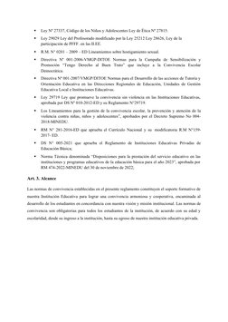 
Ley Nº 27337, Código de los Niños y Adolescentes Ley de Ética Nº 27815.

Ley 29029 Ley del Profesorado modificado por la L