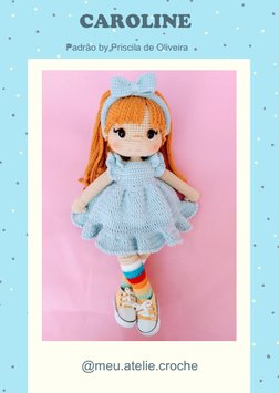  CAROLINE 
@meu.atelie.croche
Padrão by Priscila de Oliveira 
