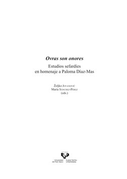 Ovras son onores
Estudios sefardíes 
en homenaje a Paloma Díaz-Mas
Željko Jovanović
María Sánchez-Pérez 
(eds.)
