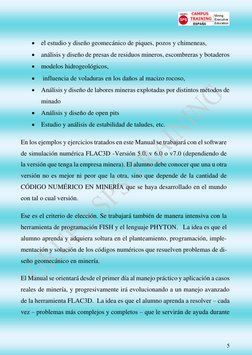 5 
 
• el estudio y diseño geomecánico de piques, pozos y chimeneas,  
• análisis y diseño de presas de residuos mineros, e
