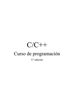  
 
 
 
 
 
 
 
 
C/C++ 
Curso de programación 
5.ª edición 
 
 
 
 
 
 
 
 
