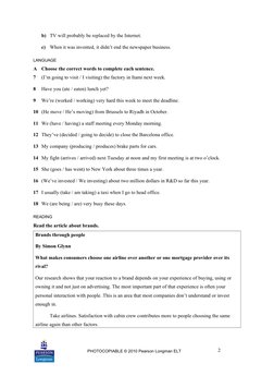 b) TV will probably be replaced by the Internet.
c)
When it was invented, it didn’t end the newspaper business.
LANGUAGE
A
Ch