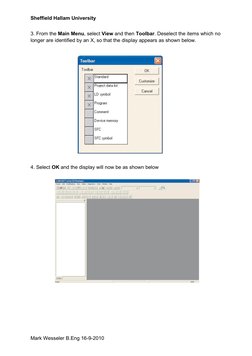 Sheffield Hallam University
3. From the Main Menu, select View and then Toolbar. Deselect the items which no 
longer are iden