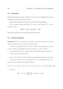 108
CHAPTER 7. GAUSSIAN RANDOM VARIABLES
7.4
Summary
We deﬁned the Gaussian random variables N(0, 1), N(µ, σ2), and N(µµµ,ΣΣΣ