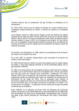 [Historia del Biogás]   
 
 
También observó que la composición del gas formado no cambiaba con la 
temperatura.  
En 187