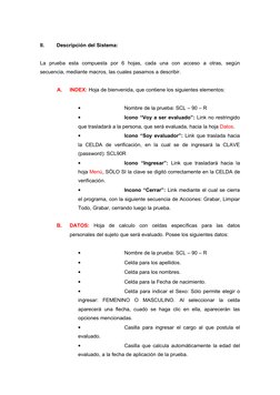 II.
Descripción del Sistema:
La  prueba  esta  compuesta  por  6  hojas,  cada  una  con  acceso  a  otras,  según 
secuencia