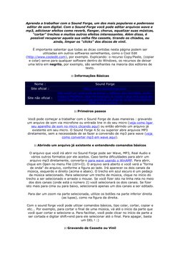 Aprenda a trabalhar com o Sound Forge, um dos mais populares e poderosos 
editor de som digital. Com o Sound Forge você pode